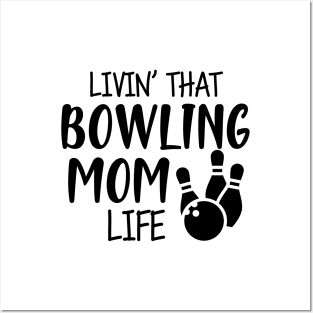 Bowling Mom - Livin' that bowling mom life Posters and Art